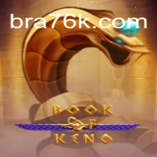 Exploring the Exciting World of BookOfKeno on 76K.COM: Oficial Slots Brasil #1