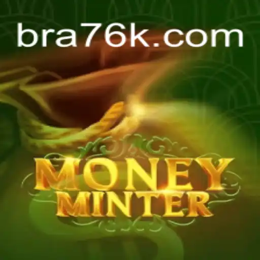 Discover MoneyMinter: The Leading Game on 76K.COM Platform-Oficial Slots Brasil #1